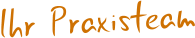 Ihr Praxisteam